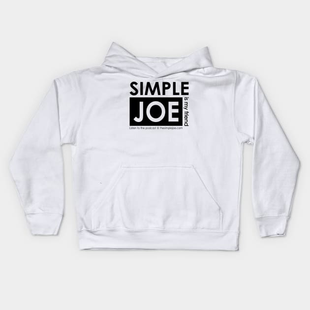 Simple Joe is My Friend Kids Hoodie by Simple Joe